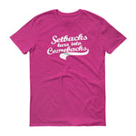 Men's Setbacks Turn into Comebacks short sleeve t-shirt - Deviant Sway