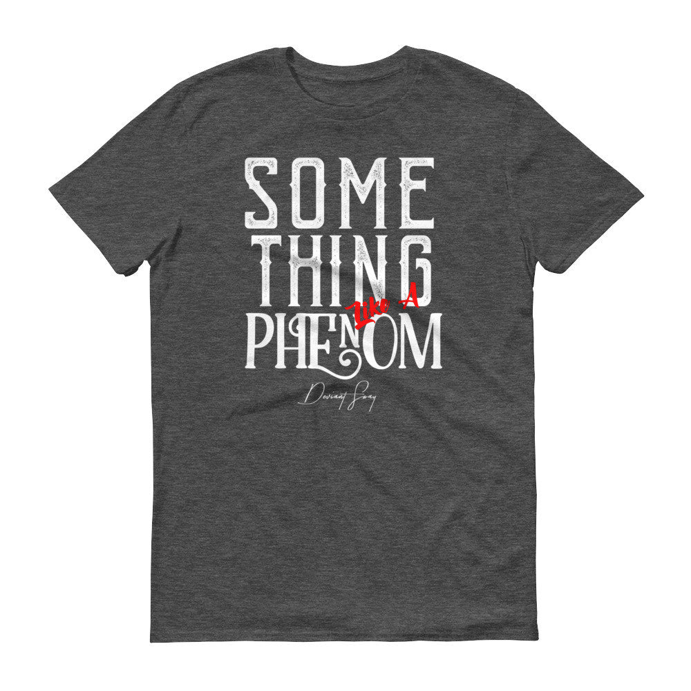 Men's Something Like a Phenom short sleeve t-shirt - Deviant Sway