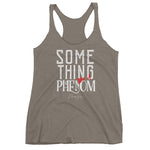 Women's Something Like a Phenom racerback tank - Deviant Sway