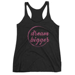 Women's Pink Dream Bigger racerback tank