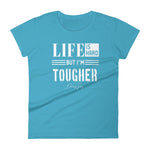 Women's Life is Hard But I'm Tougher short sleeve t-shirt - Deviant Sway
