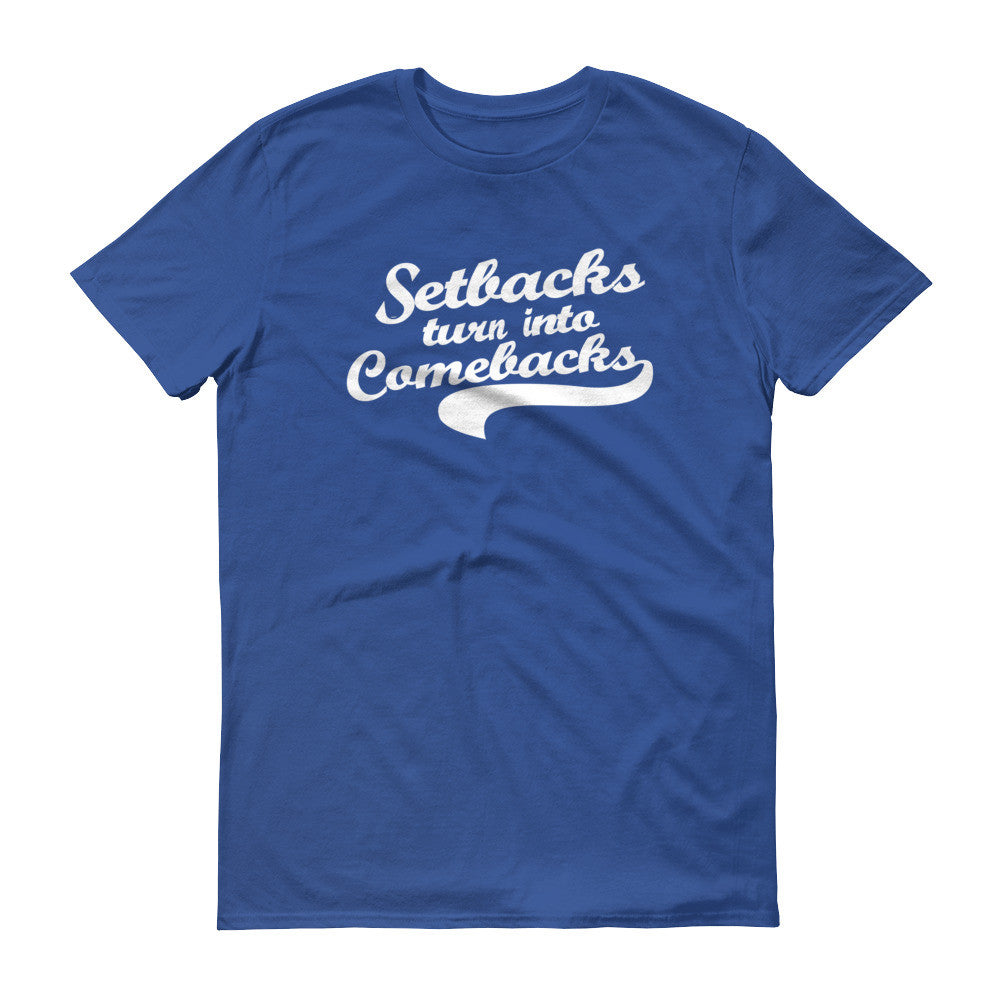 Men's Setbacks Turn into Comebacks short sleeve t-shirt - Deviant Sway