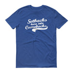 Men's Setbacks Turn into Comebacks short sleeve t-shirt - Deviant Sway