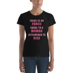 Women's No Force Equal To A Woman Determined to Rise short sleeve t-shirt