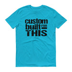 Men's Custom Built for This short sleeve t-shirt