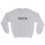 Challenge Every Perception Sweatshirt - Deviant Sway