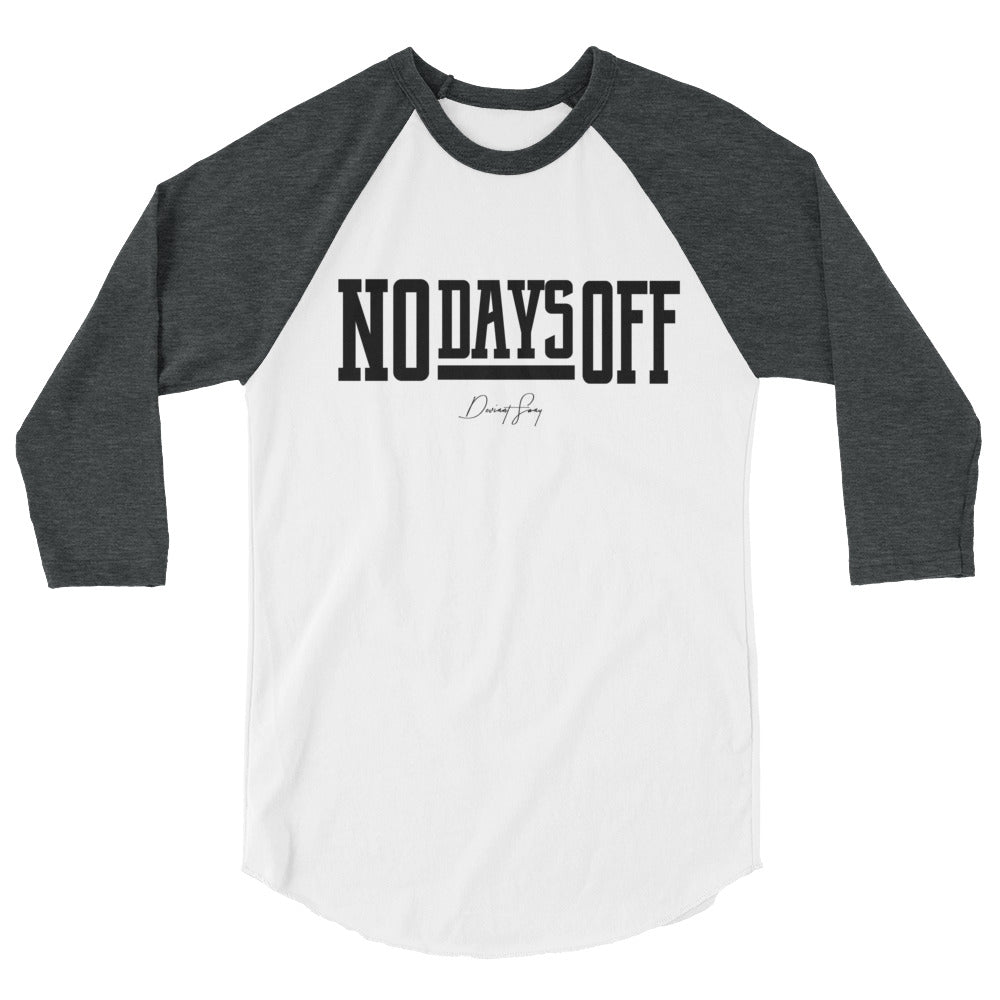 No Days Off 3/4 sleeve raglan shirt - Deviant Sway