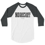 No Days Off 3/4 sleeve raglan shirt - Deviant Sway