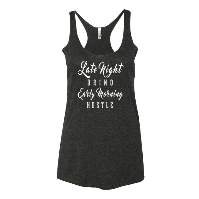 Women's Late Night Grind Early Morning Hustle racerback tank - Deviant Sway