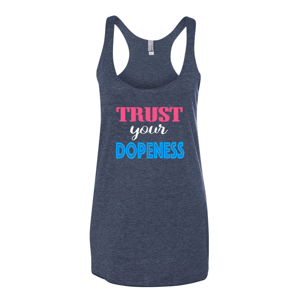 Women's Trust Your Dopeness racerback tank - Deviant Sway