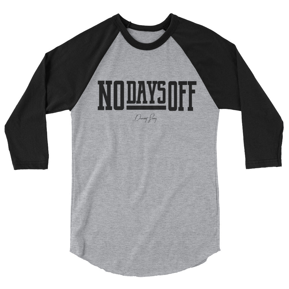 No Days Off 3/4 sleeve raglan shirt - Deviant Sway