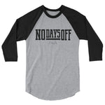 No Days Off 3/4 sleeve raglan shirt - Deviant Sway