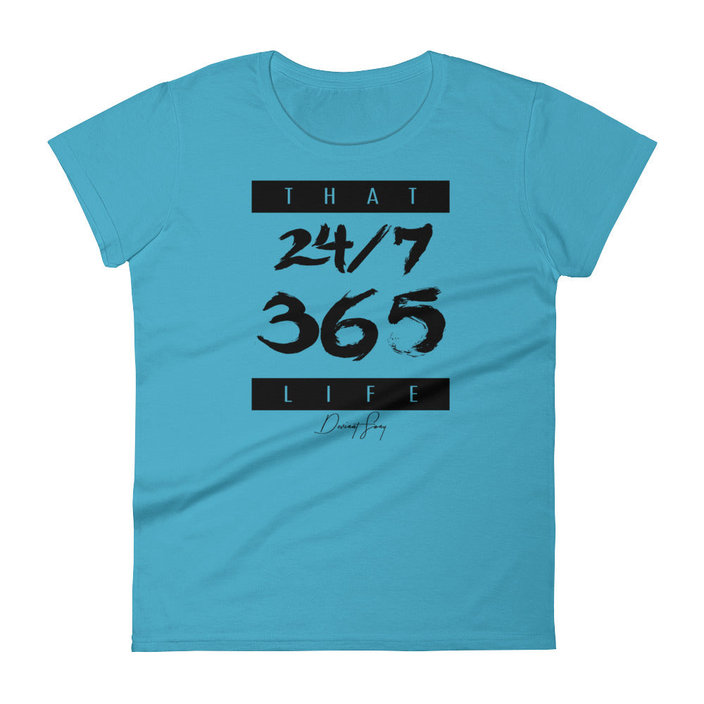 Women's That 24-7 365 Life short sleeve t-shirt - Deviant Sway