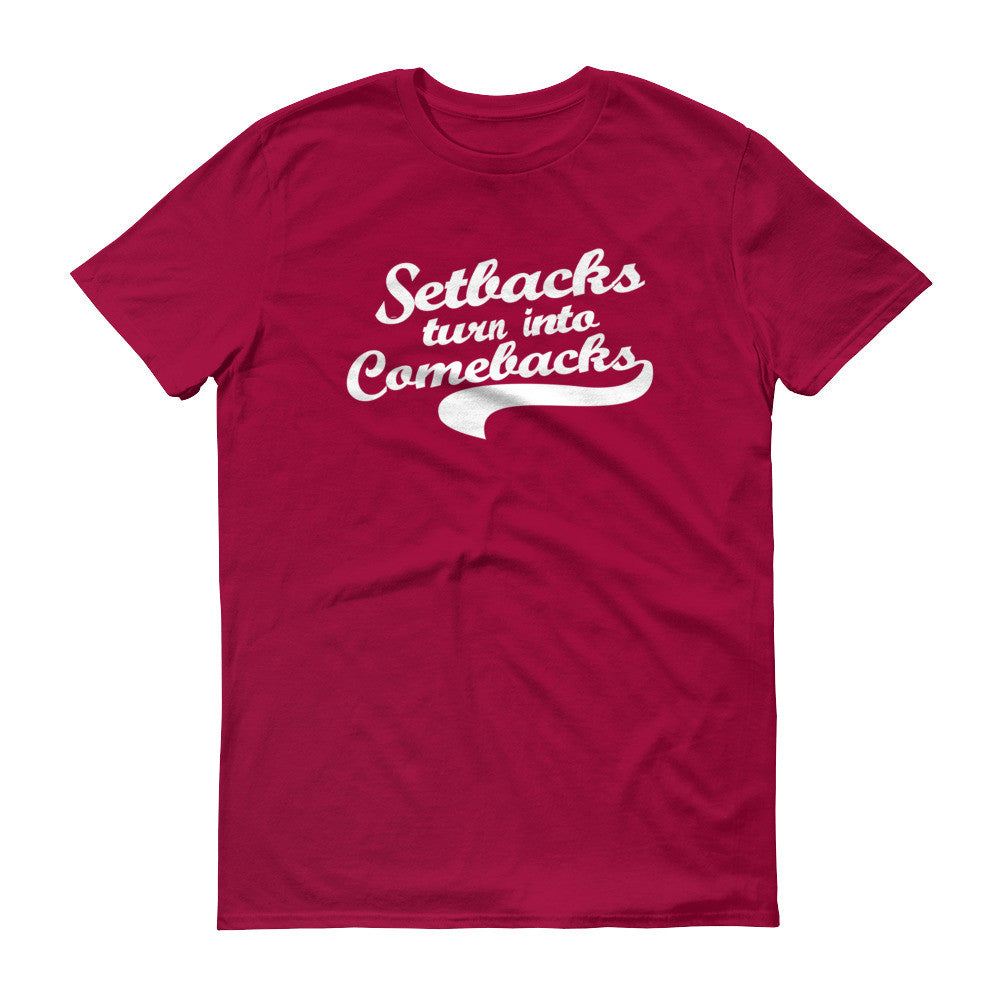 Men's Setbacks Turn into Comebacks short sleeve t-shirt - Deviant Sway