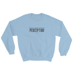 Challenge Every Perception Sweatshirt - Deviant Sway