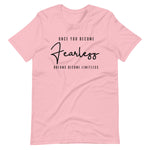 Women's Once You Become Fearless short sleeve T-Shirt