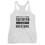 Women's There is Nothing I Can't Overcome racerback tank - Deviant Sway