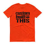 Men's Custom Built for This short sleeve t-shirt - Deviant Sway