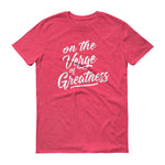 Men's On the Verge of Greatness short sleeve t-shirt - Deviant Sway