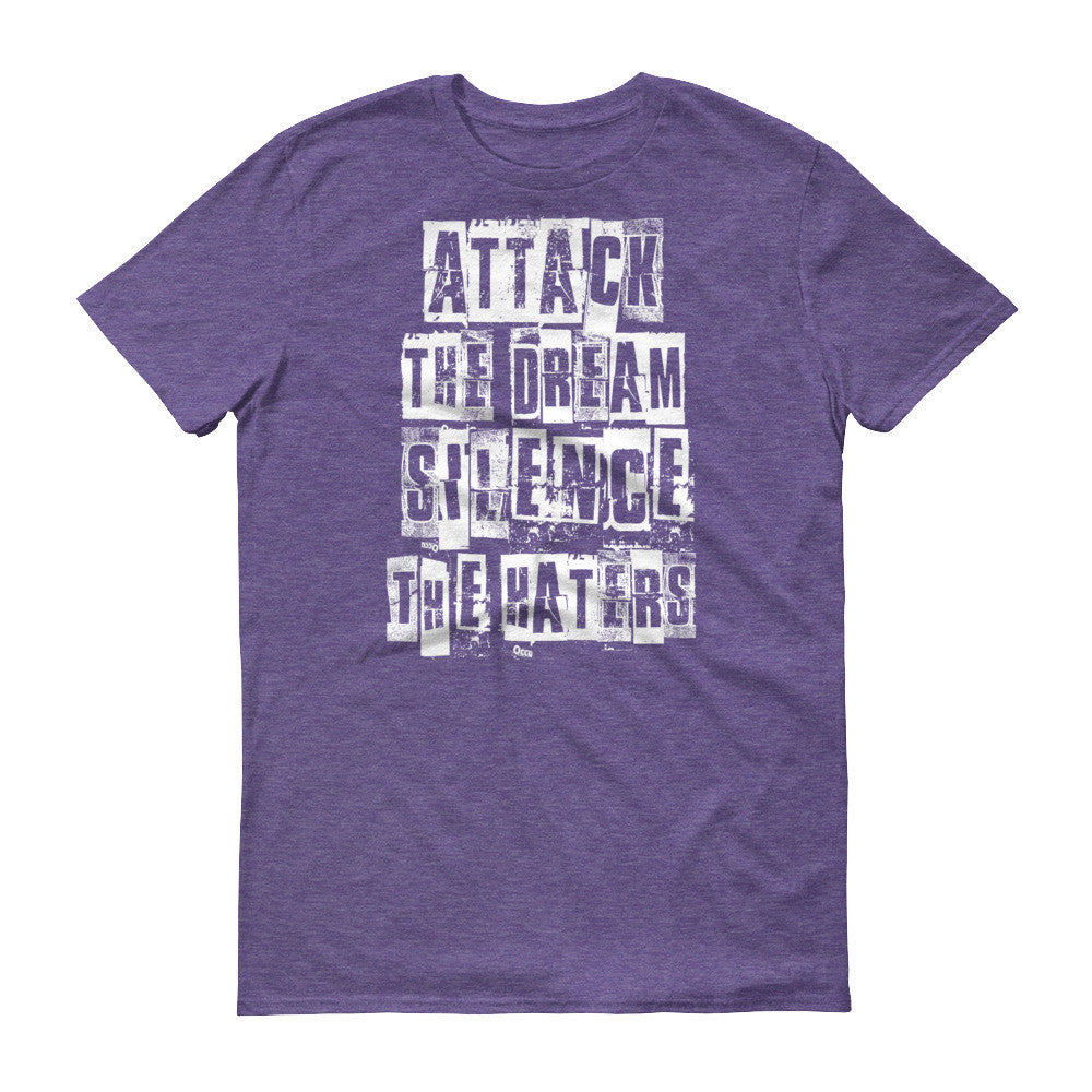 Men's Attack the Dream Silence the Haters short sleeve t-shirt - Deviant Sway