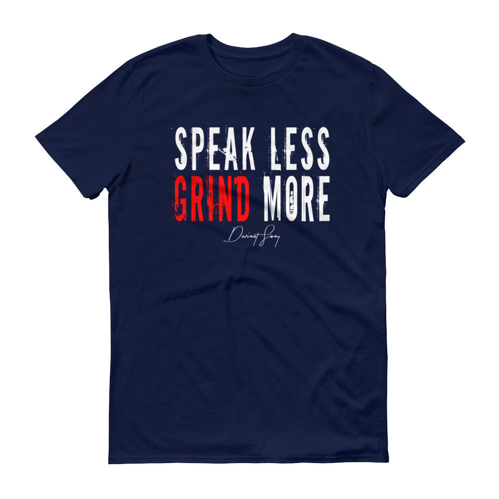 Men's Speak Less Grind More short sleeve t-shirt - Deviant Sway