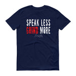 Men's Speak Less Grind More short sleeve t-shirt - Deviant Sway