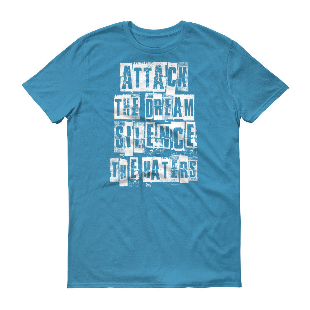 Men's Attack the Dream Silence the Haters short sleeve t-shirt - Deviant Sway