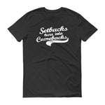 Men's Setbacks Turn into Comebacks short sleeve t-shirt - Deviant Sway