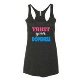 Women's Trust Your Dopeness racerback tank