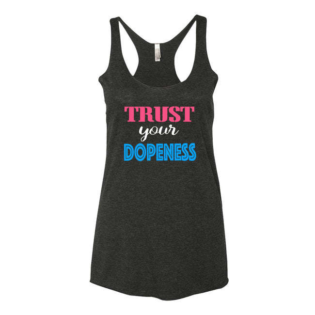 Women's Trust Your Dopeness racerback tank - Deviant Sway