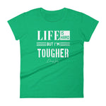 Women's Life is Hard But I'm Tougher short sleeve t-shirt - Deviant Sway