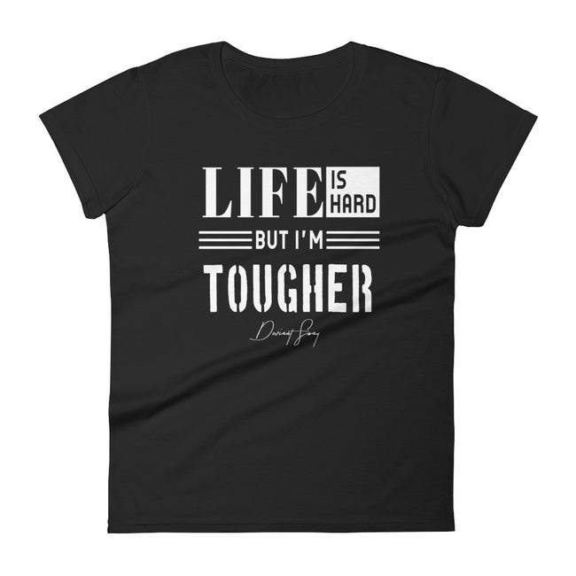 Women's Life is Hard But I'm Tougher short sleeve t-shirt - Deviant Sway