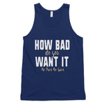 Men's How Bad Do You Want It Classic tank top - Deviant Sway