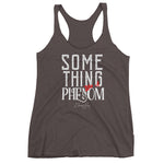 Women's Something Like a Phenom racerback tank - Deviant Sway