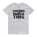 Men's Custom Built for This short sleeve t-shirt - Deviant Sway
