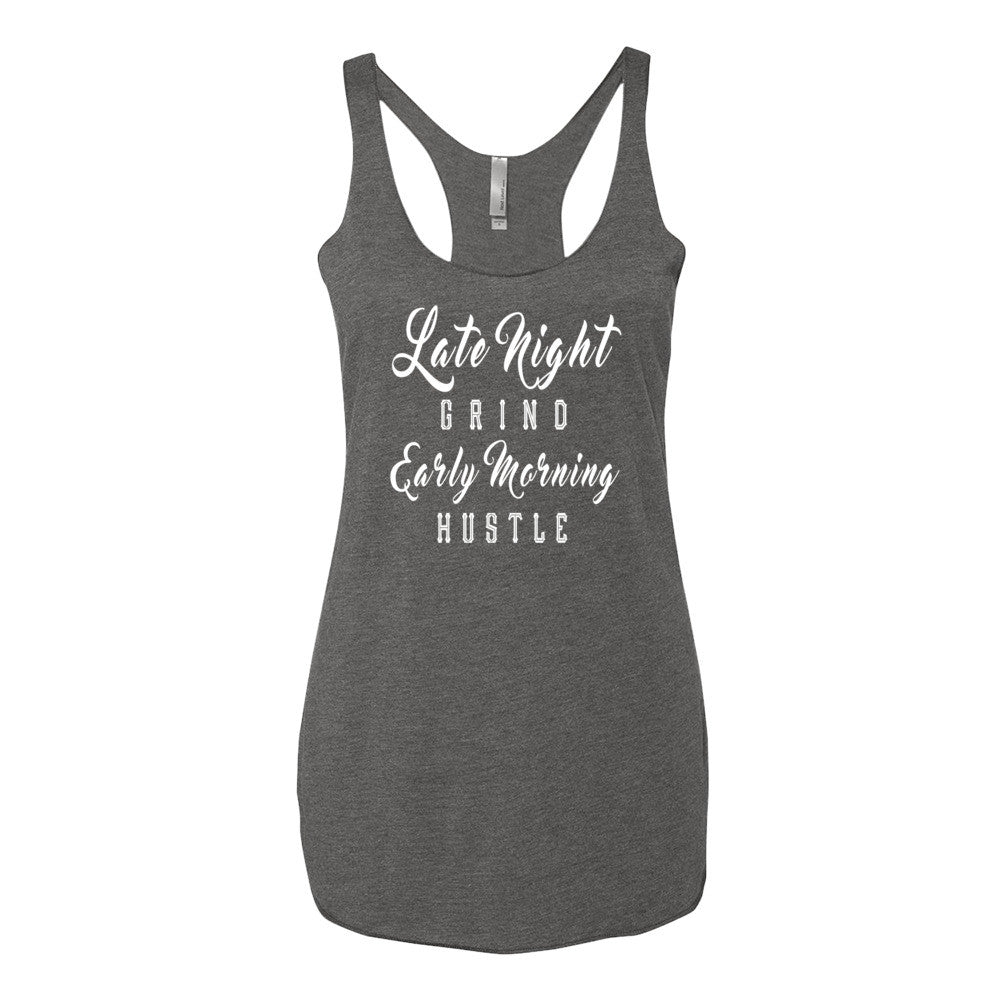 Women's Late Night Grind Early Morning Hustle racerback tank - Deviant Sway