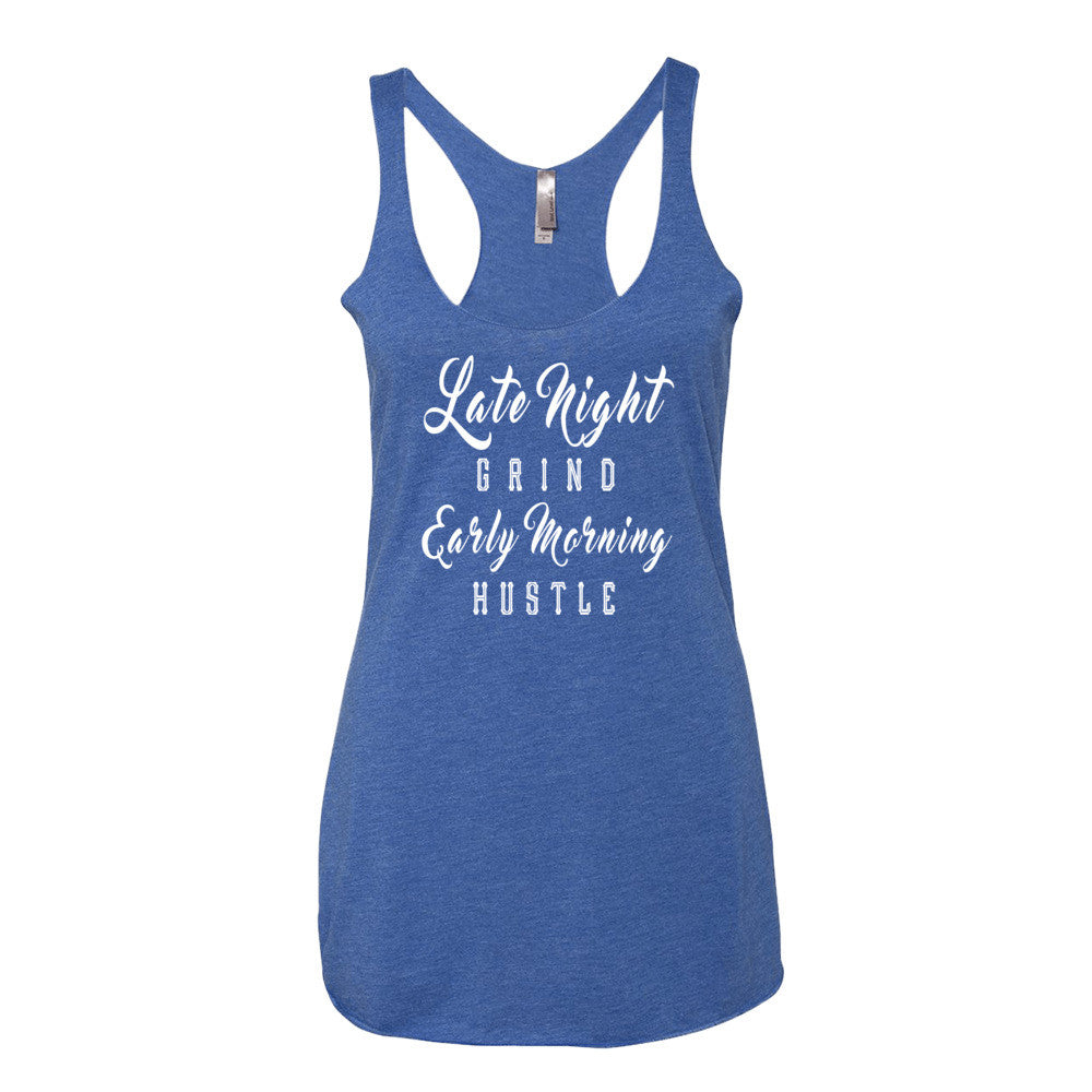 Women's Late Night Grind Early Morning Hustle racerback tank - Deviant Sway