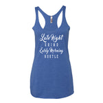 Women's Late Night Grind Early Morning Hustle racerback tank - Deviant Sway
