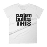 Women's Custom Built for This short sleeve t-shirt