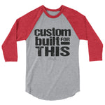 Custom Built for This 3/4 sleeve raglan shirt - Deviant Sway