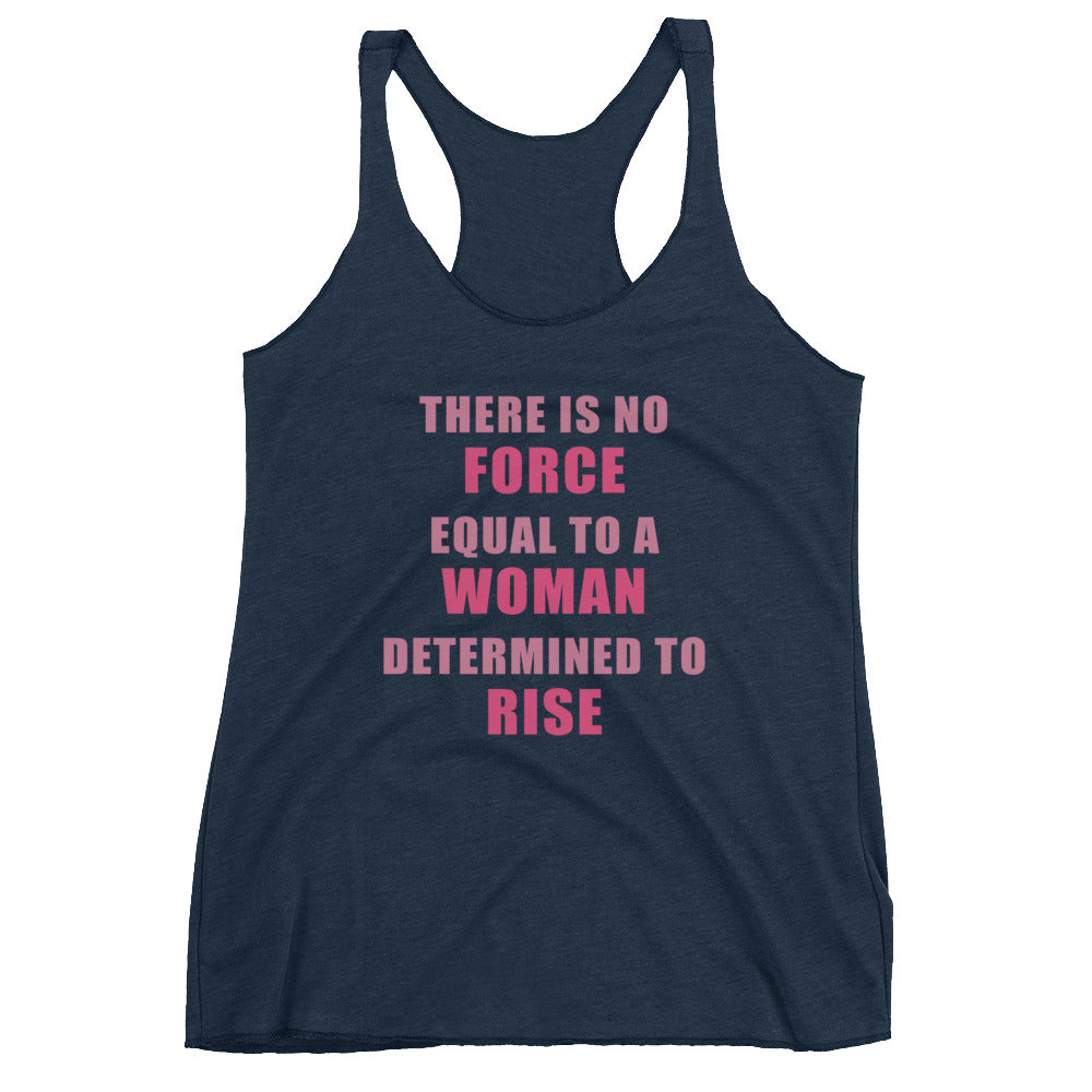 Women's No Force Equal To A Woman Determined To Rise racerback tank - Deviant Sway