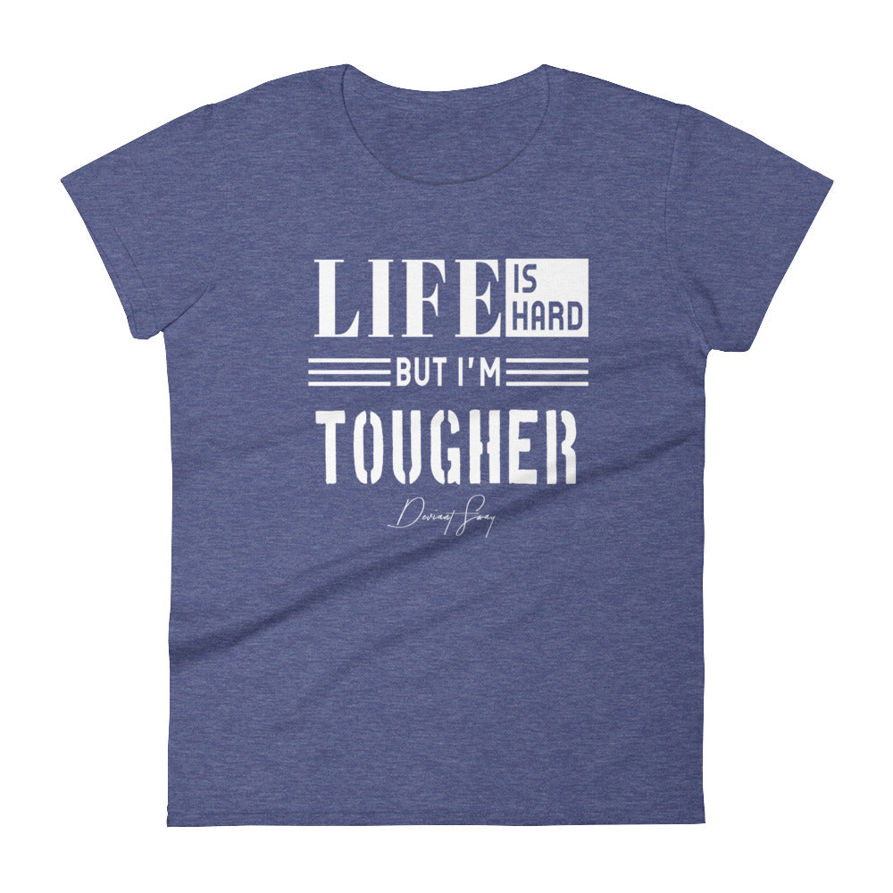 Women's Life is Hard But I'm Tougher short sleeve t-shirt - Deviant Sway
