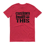 Men's Custom Built for This short sleeve t-shirt - Deviant Sway