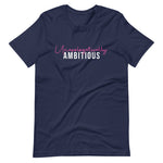 Women's Unapologetically Ambitious short sleeve T-Shirt