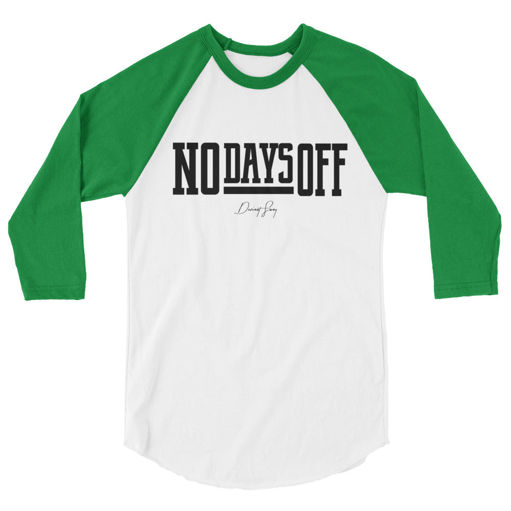 No Days Off 3/4 sleeve raglan shirt - Deviant Sway