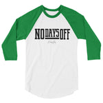 No Days Off 3/4 sleeve raglan shirt - Deviant Sway