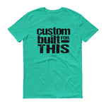 Men's Custom Built for This short sleeve t-shirt - Deviant Sway