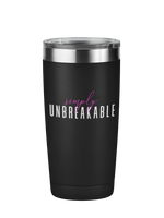 Simply Unbreakable Motivational Tumbler