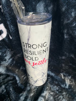 Be Strong Be Resilient Be Bold Motivational Stainless Steel Skinny Tumbler