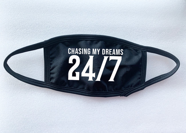 Chasing My Dreams 24/7 Face Mask